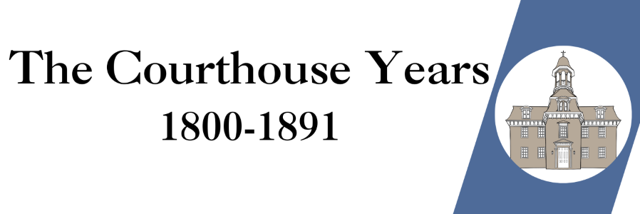 The Courthouse Years 1800-1891 small